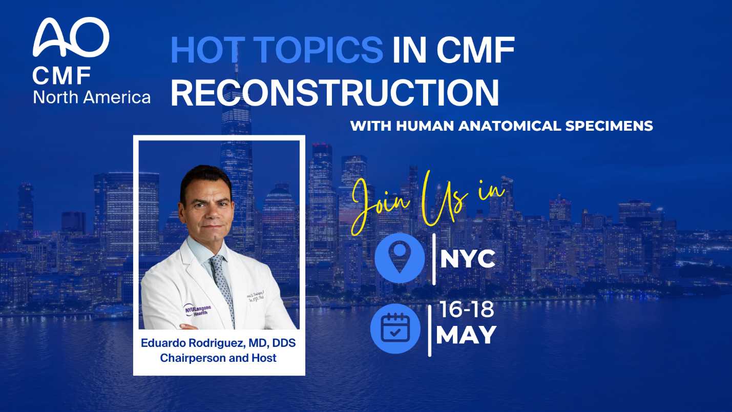 An event banner that reads "AO: CMF North America — Hot Topics in CMF Reconstruction with Human Anatomical Specimens. Join us in NYC, 16-18 May." The featured image is the headshot of Eduardo Rodriguez, MD, DDS: Chairperson and Host.