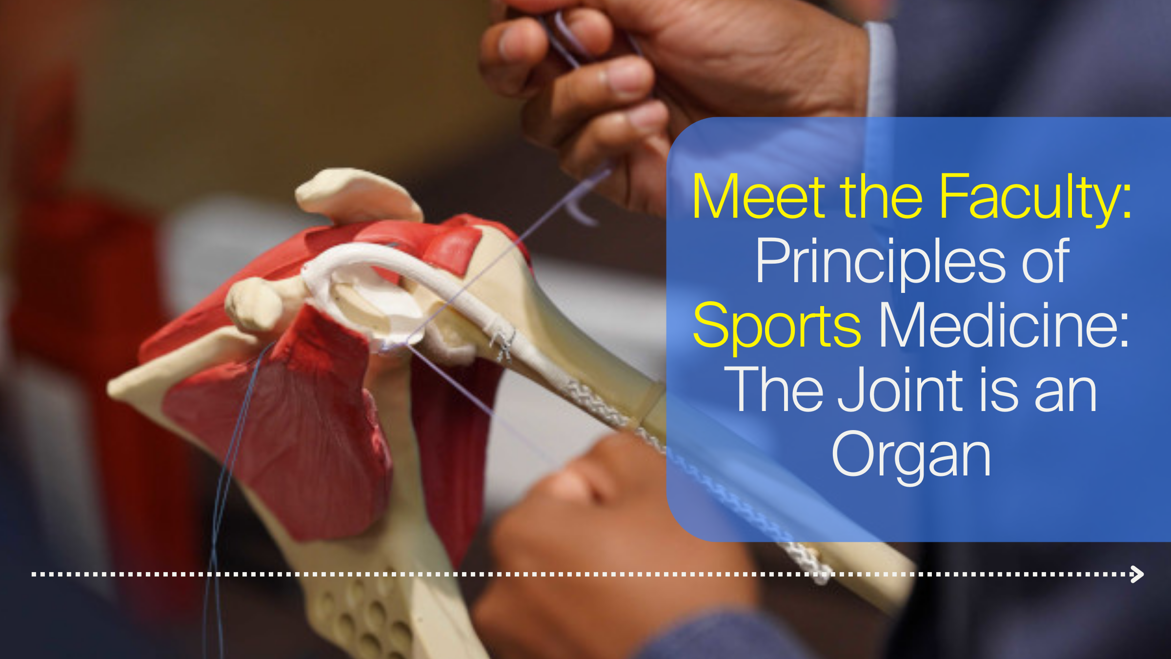Joint is an Organ sports medicine CME ortho course