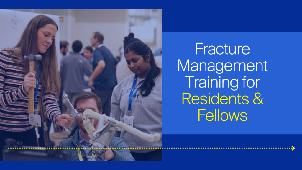Fracture Management Training for Residents & Fellows